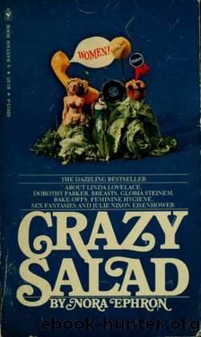 Crazy salad : some things about women by Ephron Nora