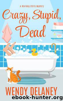 Crazy, Stupid, Dead by Wendy Delaney