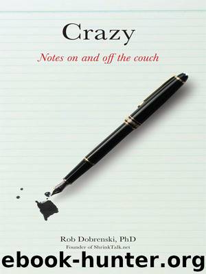 Crazy: Notes on and Off the Couch by Rob Dobrenski