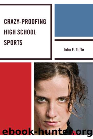 Crazy-Proofing High School Sports by Tufte John Elling;