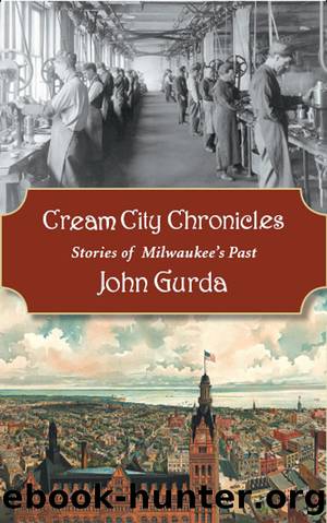 Cream City Chronicles by John Gurda