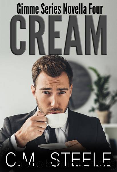 Cream: Gimme More Novella Four by Steele C.M