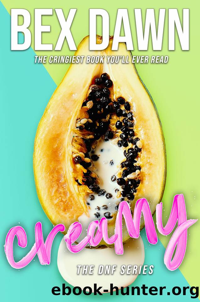 Creamy by Dawn Bex