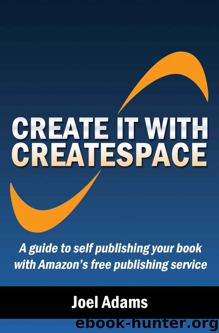Create It With CreateSpace by Joel Adams