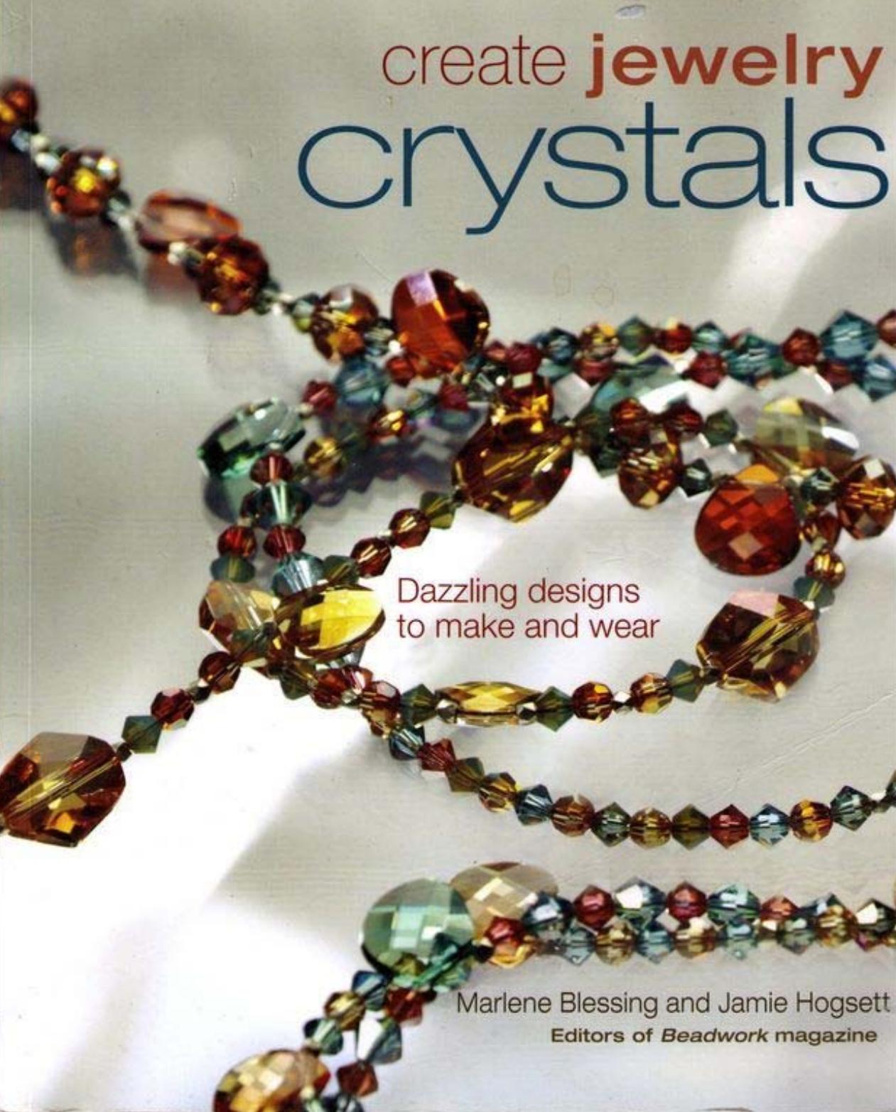 Create Jewelry Crystals by Jamie Hogsett Marlene Blessing