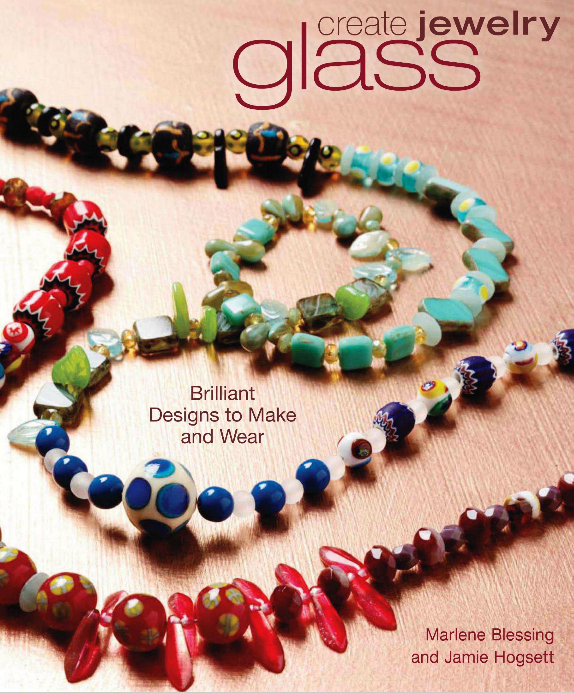 Create Jewelry: Glass by Marlene Blessing Jamie Hogsett