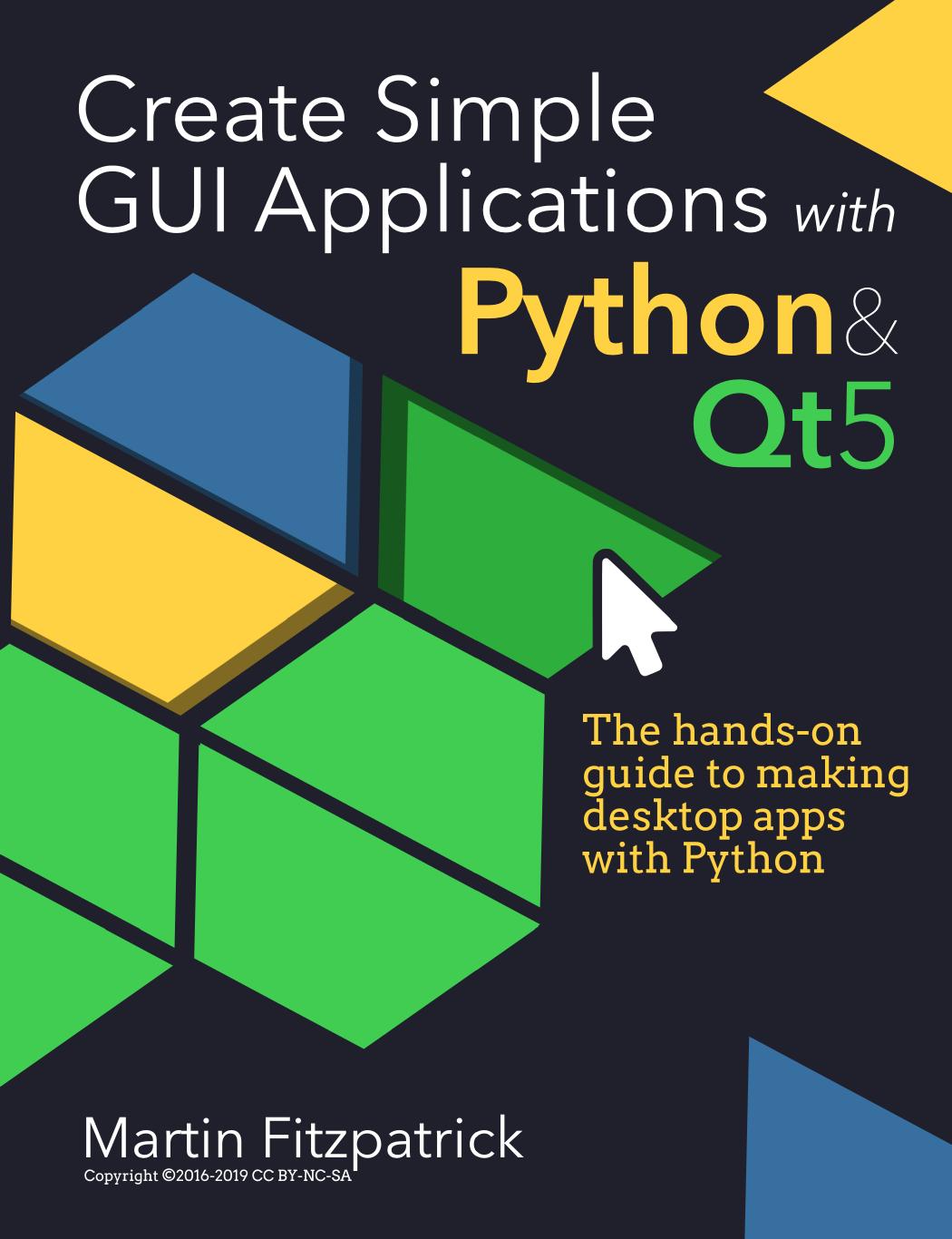 Create Simple GUI Applications, with Python & Qt5 by Martin Fitzpatrick
