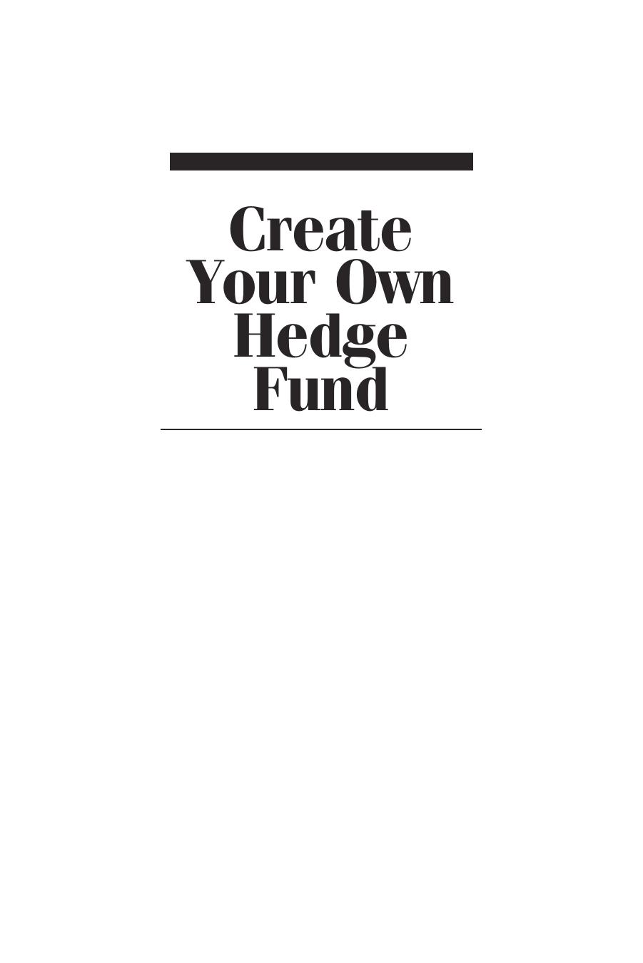 Create Your Own Hedge Fund: Increase Profits and Reduce Risks with ETFs and Options (Wiley Trading) by Mark Wolfinger