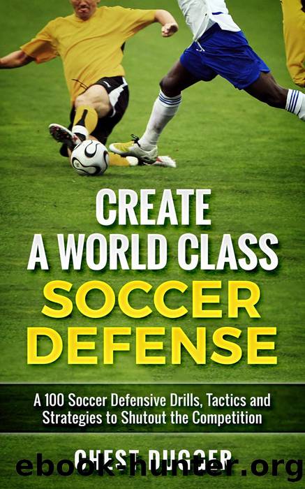 Create a World Class Soccer Defense by Chest Dugger
