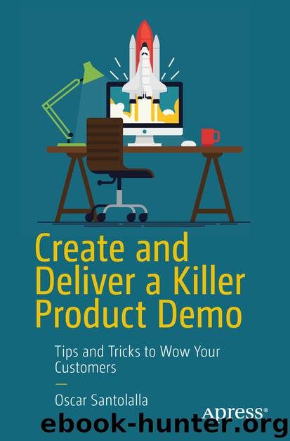 Create and Deliver a Killer Product Demo by Oscar Santolalla