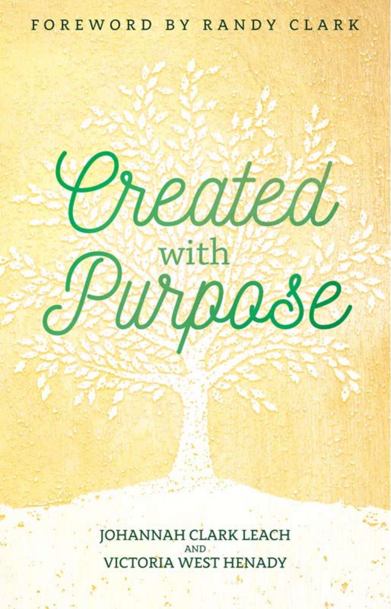 Created With Purpose by Johannah Clark Leach and Victoria West Henady