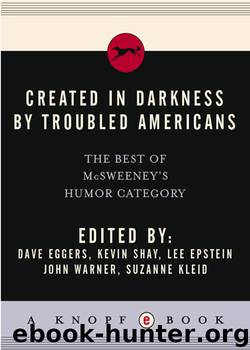 Created in Darkness by Troubled Americans by Dave Eggers