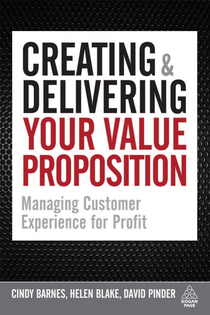 Creating & Delivering Your Value Proposition: Managing Customer Experience for Profit by Barnes Cindy.; Blake Helen; Pinder David