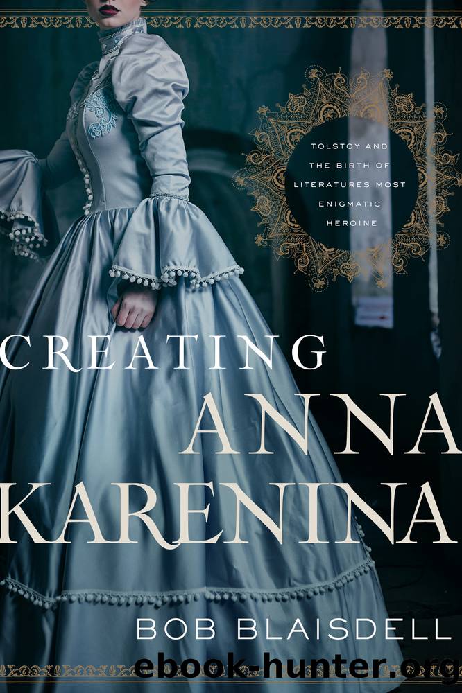 Creating Anna Karenina by Bob Blaisdell