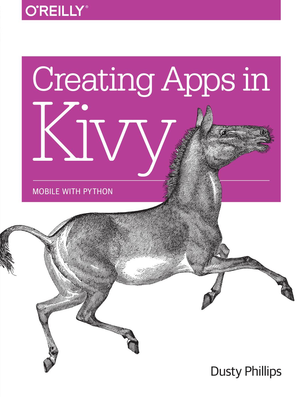 Creating Apps in Kivy: Mobile with Python by Unknown