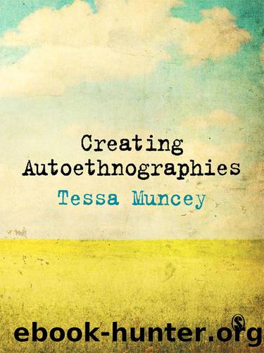 Creating Autoethnographies by Tessa Muncey