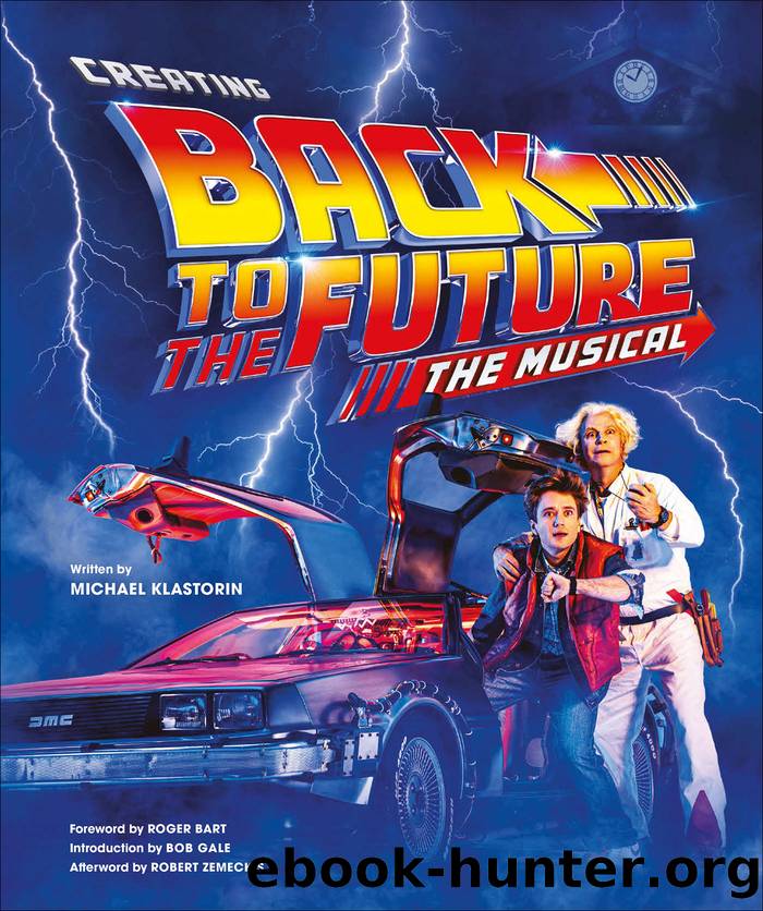 Creating Back to the Future The Musical by Michael Klastorin;