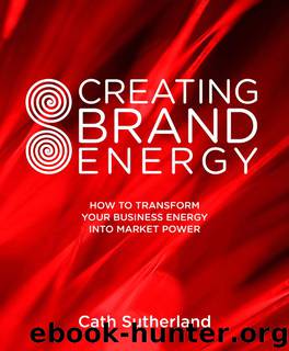 Creating Brand Energy by Cath Sutherland