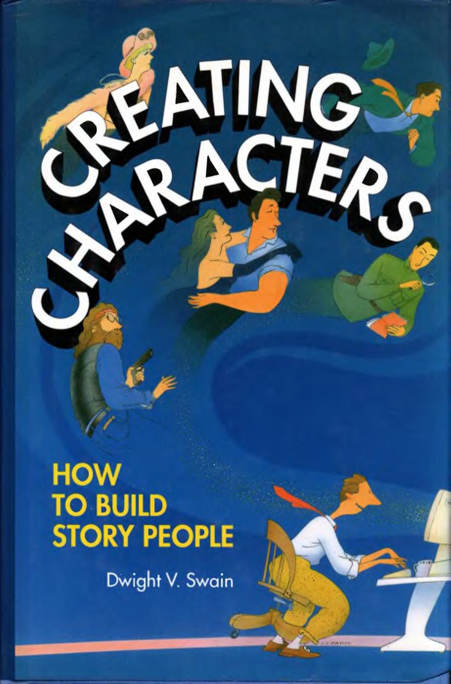 Creating Characters--How to Build Story People by Unknown