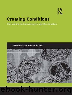 Creating Conditions by Katie Featherstone Paul Atkinson