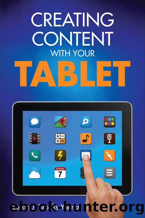 Creating Content with Your Tablet by Brooks-Young Susan J.;