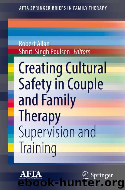 Creating Cultural Safety in Couple and Family Therapy by Robert Allan & Shruti Singh Poulsen