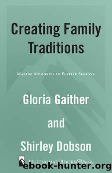 Creating Family Traditions by Gloria Gaither