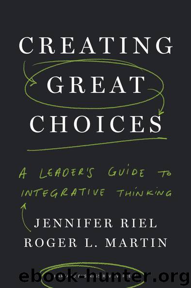 Creating Great Choices by Jennifer Riel & Roger L Martin