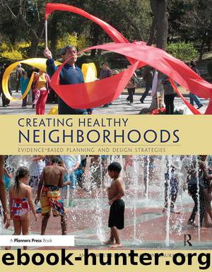 Creating Healthy Neighborhoods by Ann Forsyth & Emily Salomon & Laura Smead