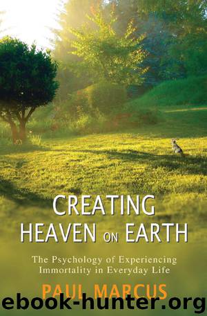 Creating Heaven on Earth by Marcus Paul;