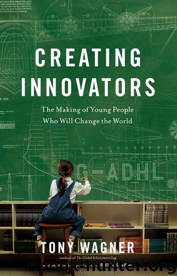 Creating Innovators by Tony Wagner