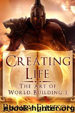 Creating Life (The Art of World Building Book 1) by Randy Ellefson
