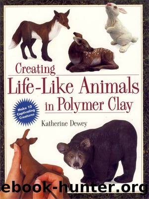Creating Life-Like Animals in Polymer Clay by Katherine Dewey