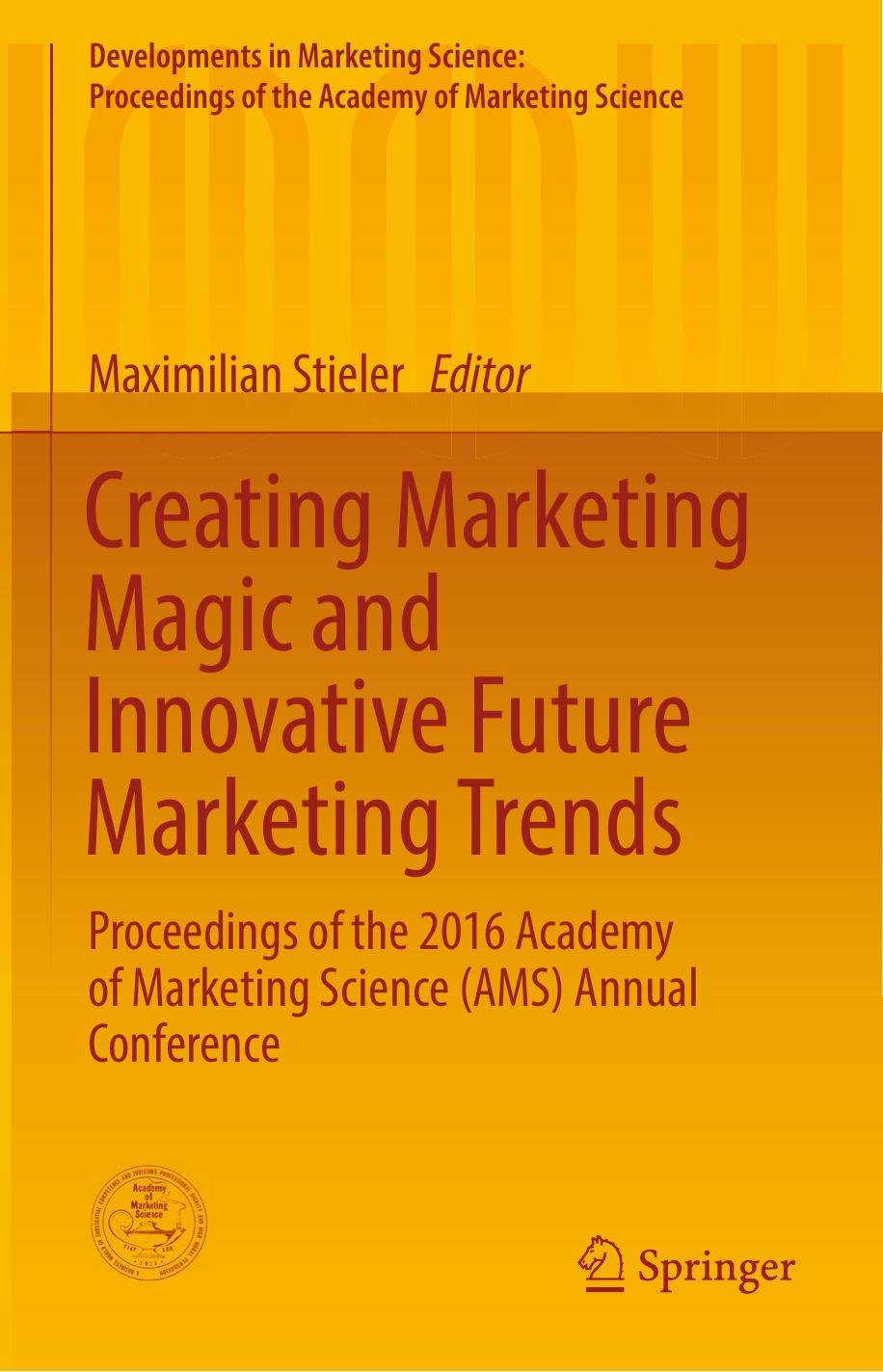 Creating Marketing Magic and Innovative Future Marketing Trends: Proceedings of the 2016 Academy of Marketing Science (AMS) Annual Conference by Maximilian Stieler (eds.)