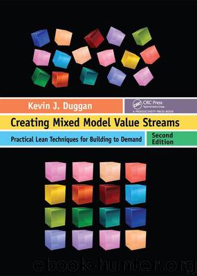 Creating Mixed Model Value Streams: Practical Lean Techniques for Building to Demand, Second Edition by Duggan Kevin J