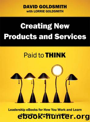 Creating New Products and Services by David Goldsmith