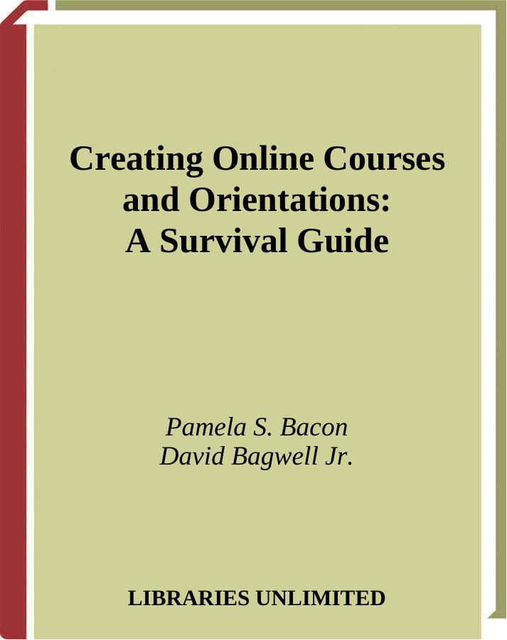 Creating Online Courses and Orientations: A Survival Guide by Unknow