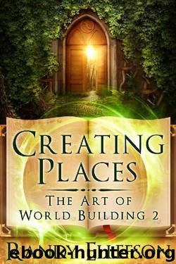 Creating Places (The Art of World Building Book 2) by Randy Ellefson