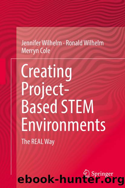 Creating Project-Based STEM Environments by Jennifer Wilhelm & Ronald Wilhelm & Merryn Cole