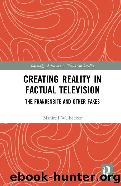 Creating Reality in Factual Television by Manfred W. Becker