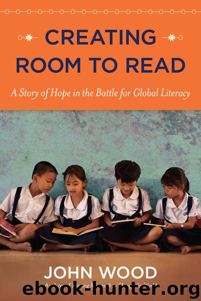 Creating Room to Read by John Wood