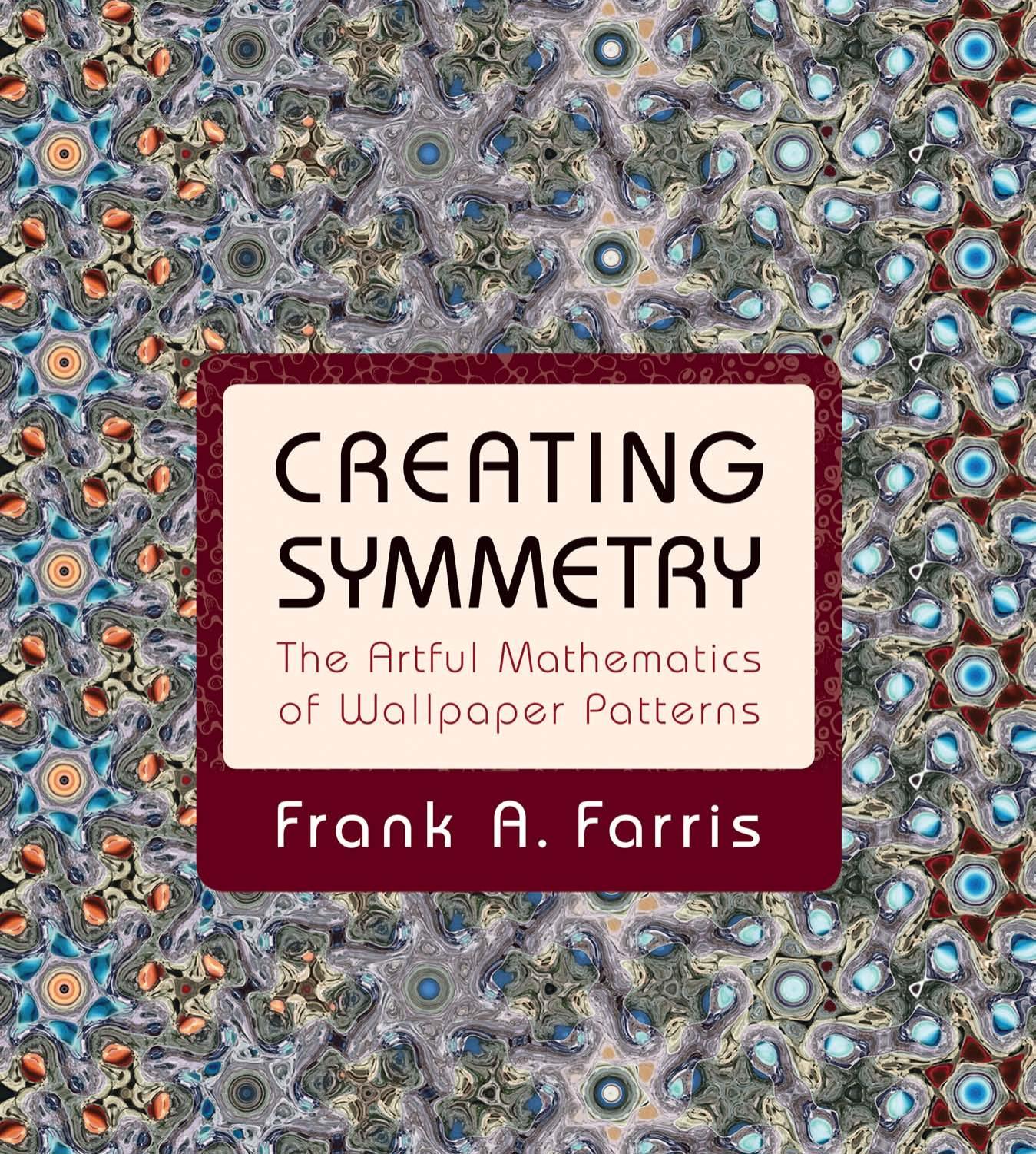 Creating Symmetry by Farris Frank A