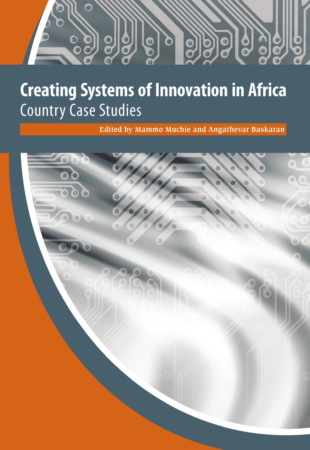 Creating Systems of Innovation in Africa: Country Case Studies by Mammo Muchie Angathevar Baskaran