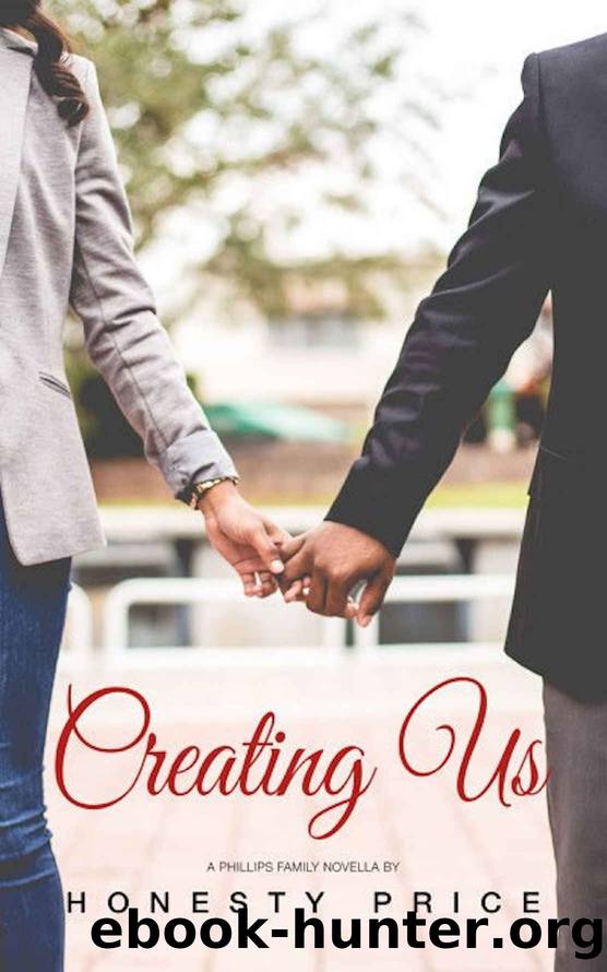Creating Us (Phillips Family Series) by Honesty Price