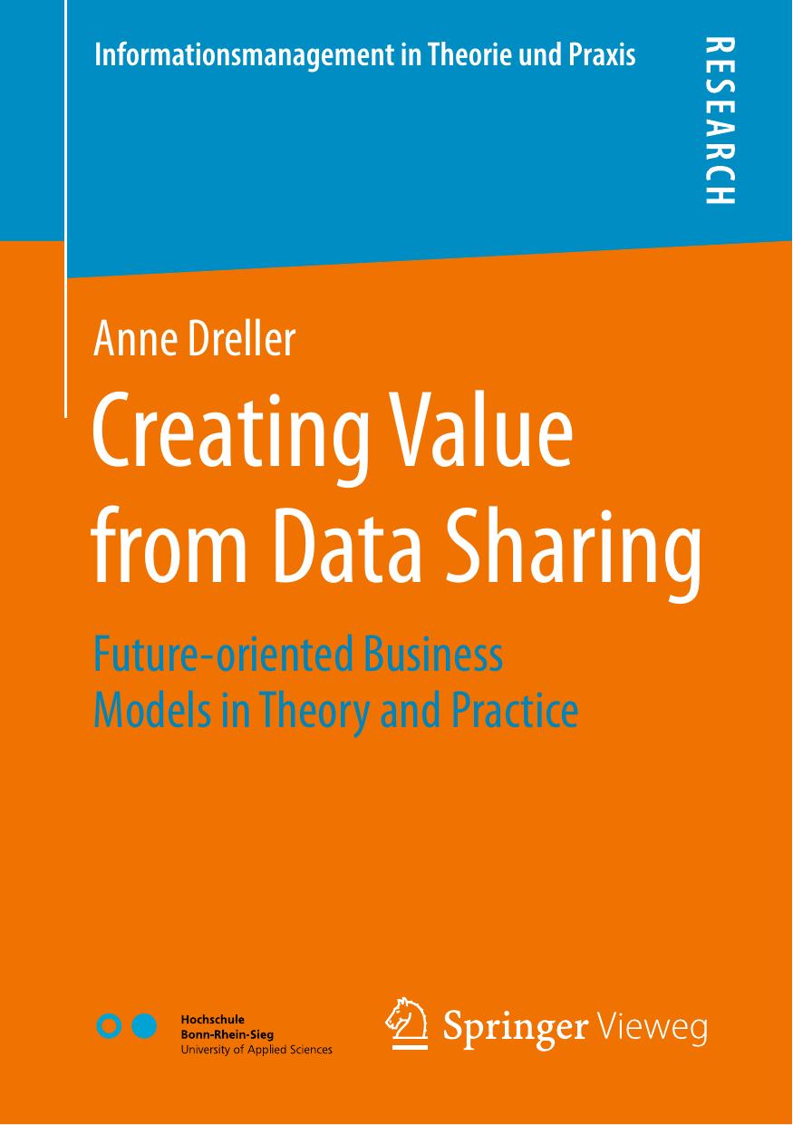 Creating Value from Data Sharing: Future-oriented Business Models in Theory and Practice by Anne Dreller