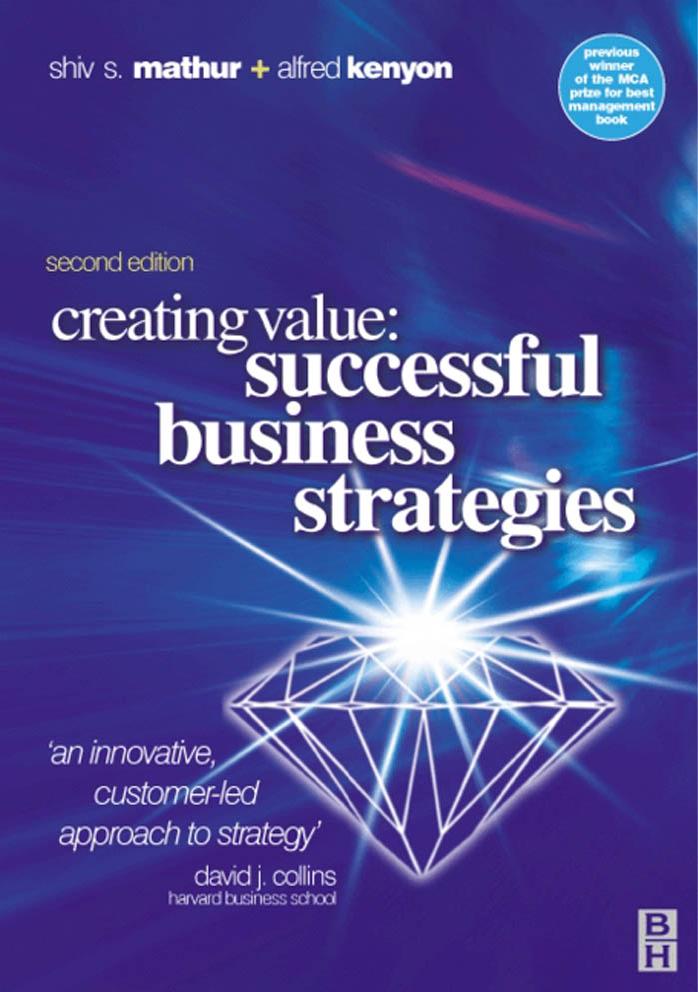 Creating Value: Successful Business Strategies by Shiv S Mathur Alfred Kenyon