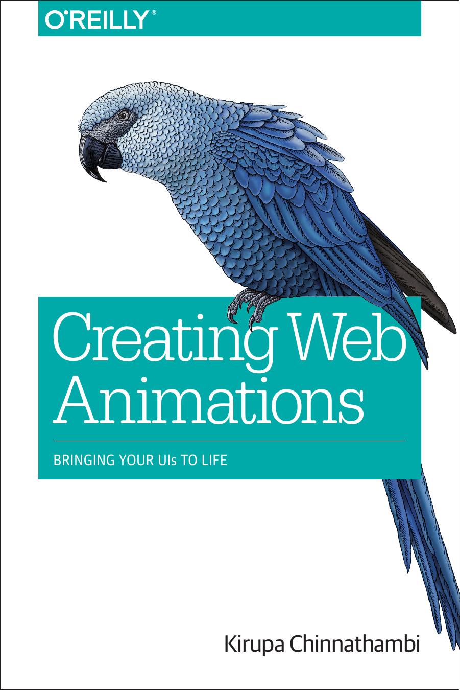 Creating Web Animations: Bringing Your UIs to Life by Kirupa Chinnathambi