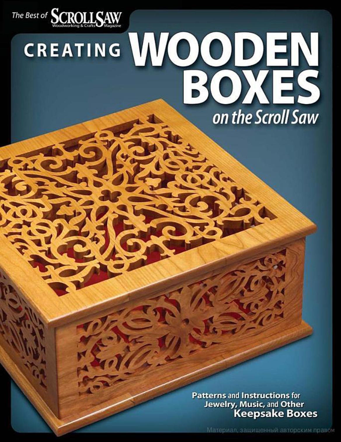 Creating Wooden Boxes on the Scroll Saw Patterns and Instructions by Admin