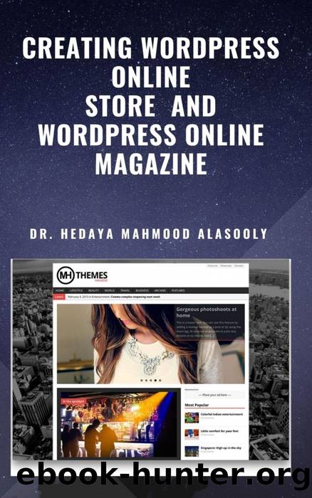 Creating Wordpress Online Store and Wordpress Online Magazine by Dr. Hedaya Mahmood Alasooly