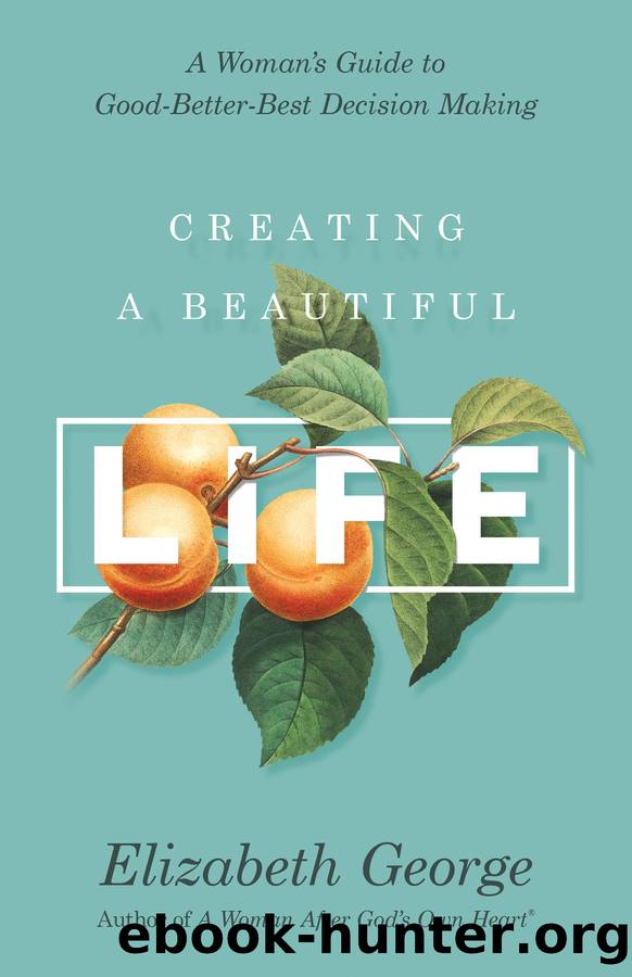 Creating a Beautiful Life by Elizabeth George